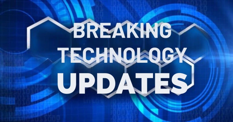 breaking technology updates