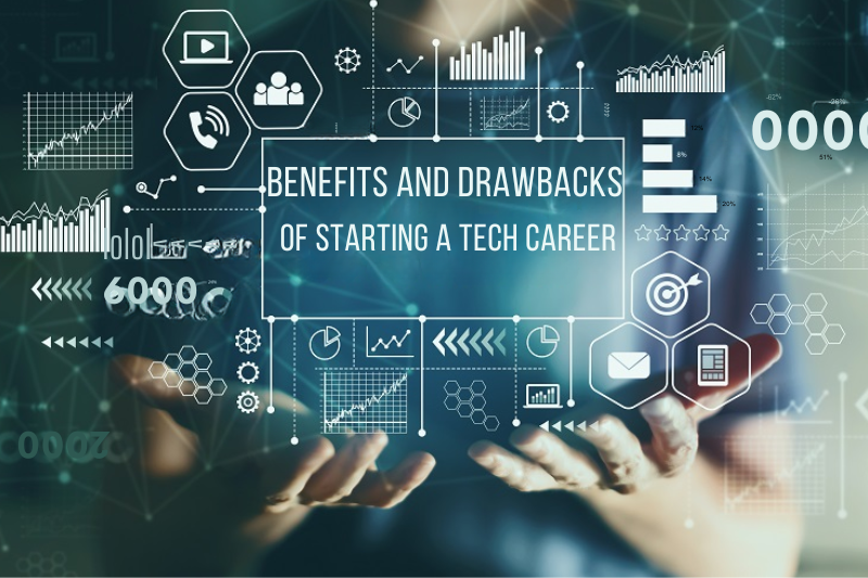 benefits and drawbacks of starting a tech career