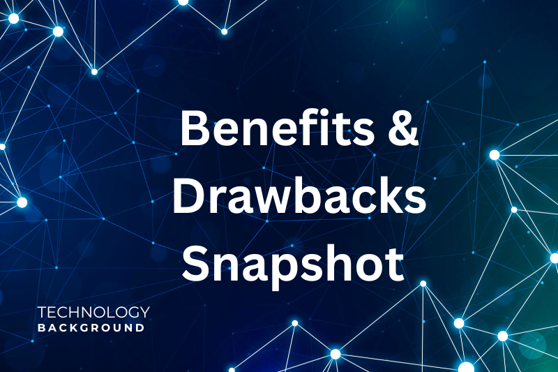 benefits & drawbacks snapshot