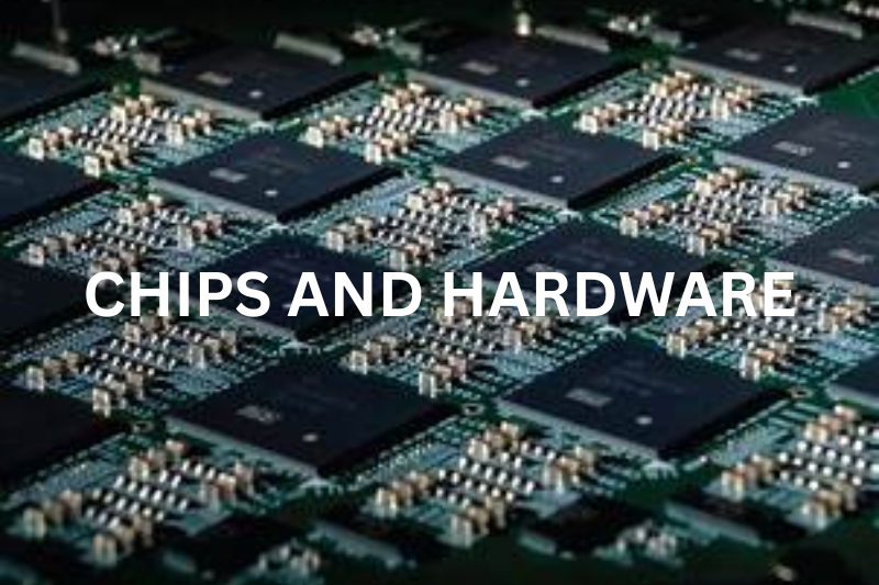 chips  and hardware