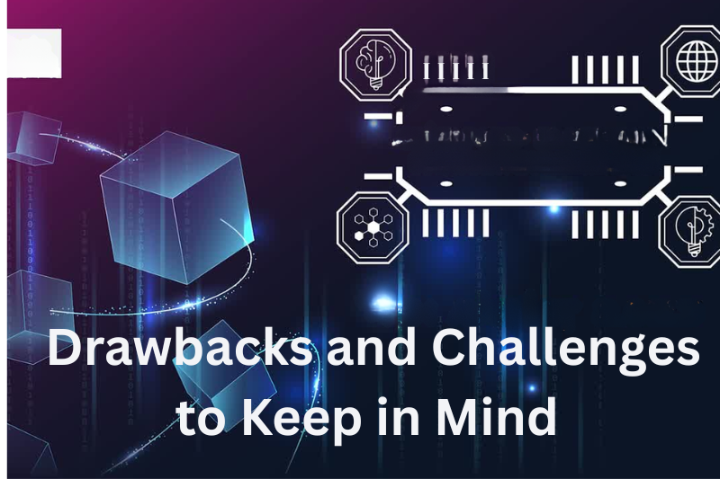 drawbacks and challenges to keep in mind