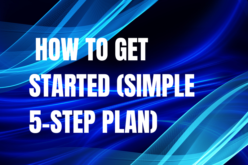 how to get started (simple 5‑step plan)