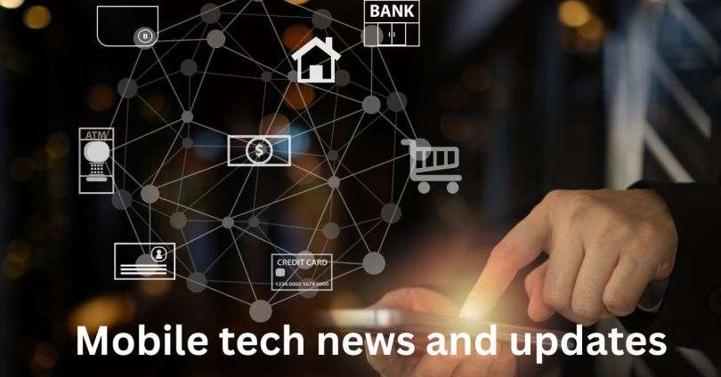 mobile tech news and updates