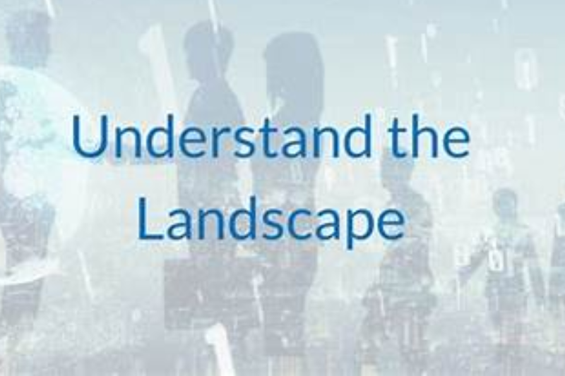 understand the landscape
