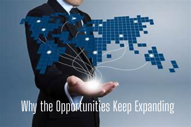 why the opportunities keep expanding